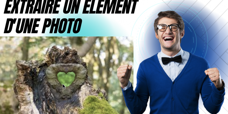 extraire un élément d'une photo